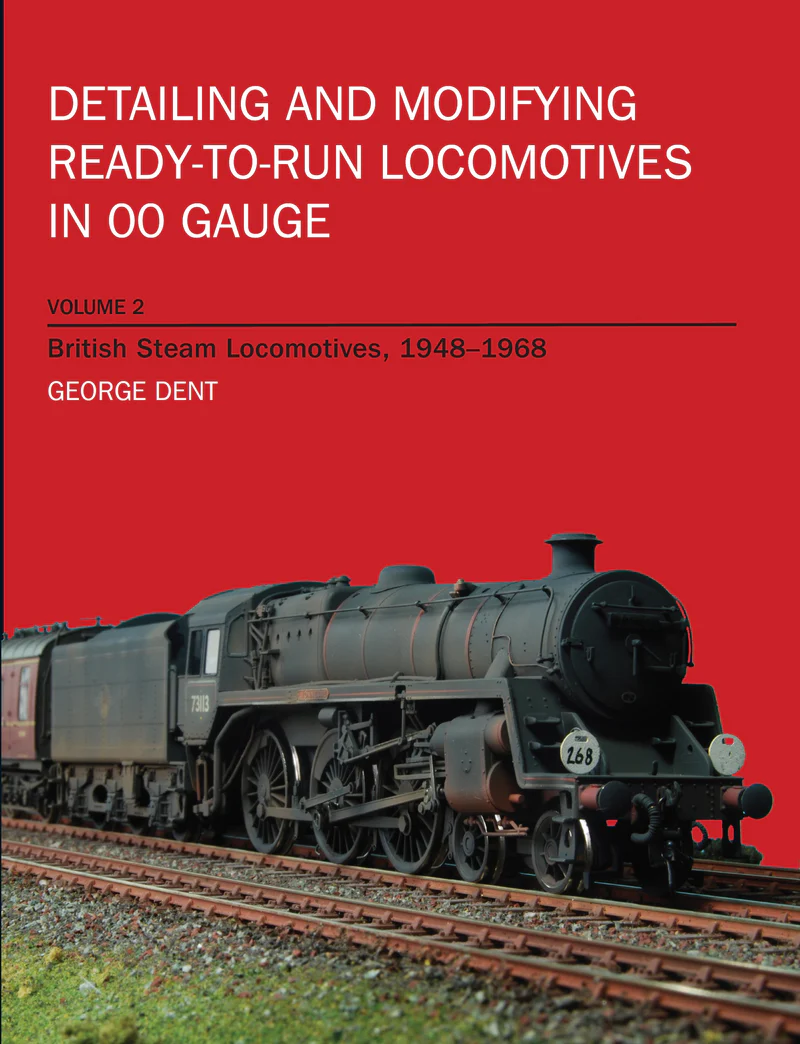 Detailing and Modifying RTR Locos Volume 2 by George Dent