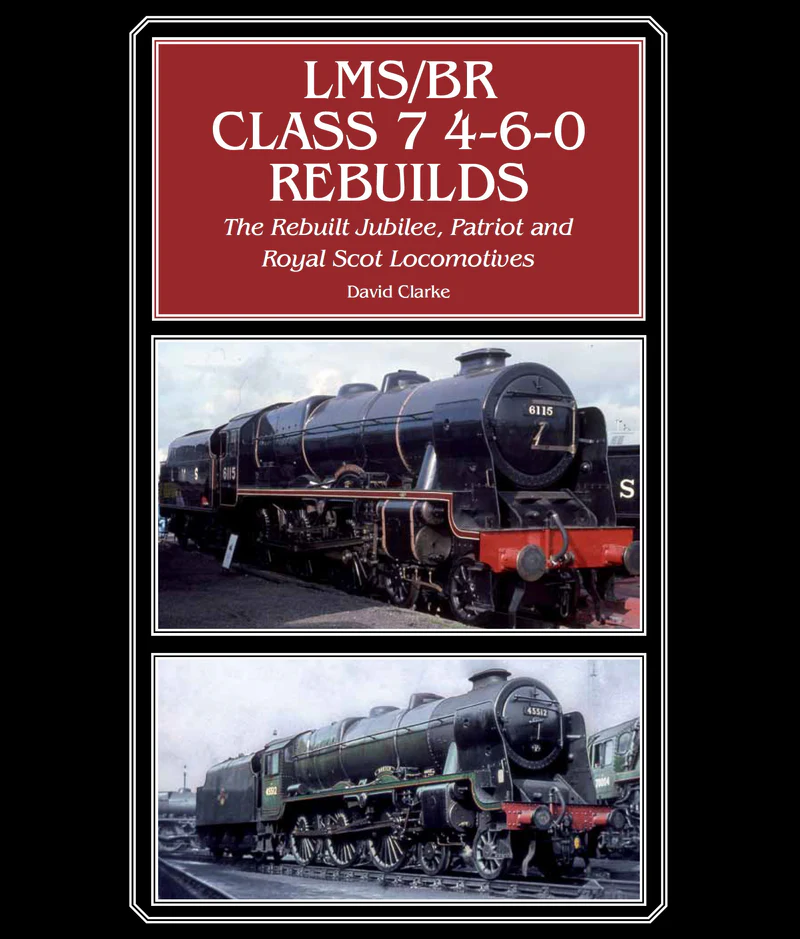 LMS/BR Class 7 4-6-0 Rebuilds by David Clarke