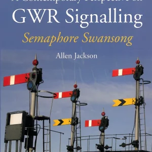 A Contemporary Perspective on GWR Signalling Semaphore Swansong by Allen Jackson