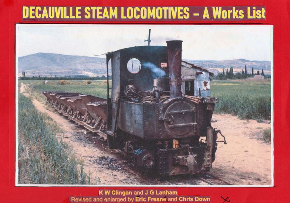 Decauville Steam Locomotives - A Works List by K W Clingan & J G Lanham