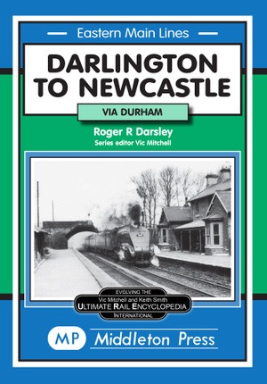 Eastern Main Lines - Darlington to Newcastle via Durham by Roger Darsley