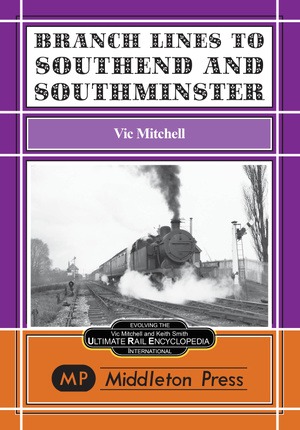 Branch Lines to Southend and Southminster by Vic Mitchell