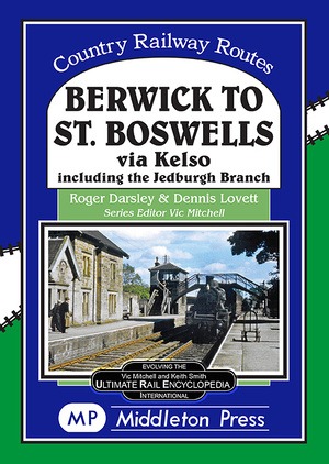 Country Railway Routes - Berwick to St. Boswells via Kelso