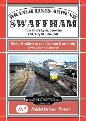 Branch Lines Around - Swaffham From King's Lynn