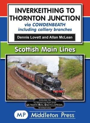 Scottish Main Lines - Inverkeithing to Thornton Junction Via Cowdenbeath by Dennis Lovett and Allan McLean