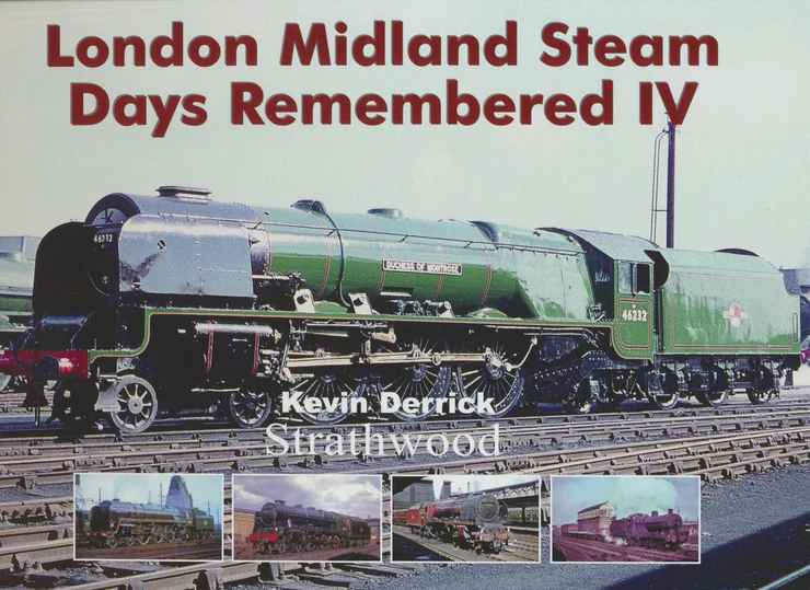 London Midland Steam Days Remembered IV by Kevin Derrick