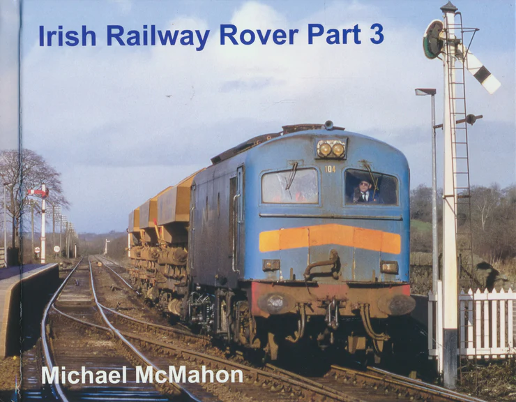 Irish Railway Rover Part 3 by Michael McMahon