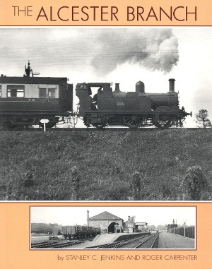 The Alcester Branch by Stanley C. Jenkins & Roger Carpenter