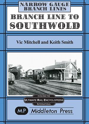 Branch Line to Southwold - Narrow Gauge Branch Lines by Vic Mitchell & Keith Smith