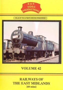 B & R No.42 DVD Railways of the Easrt Midlands No.1