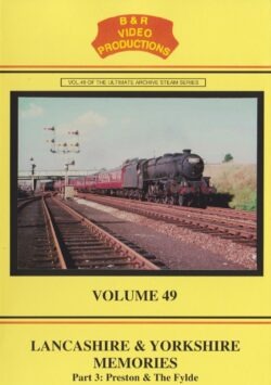 B & R No.49 DVD Lancashire and Yorkshire Memories Part 3