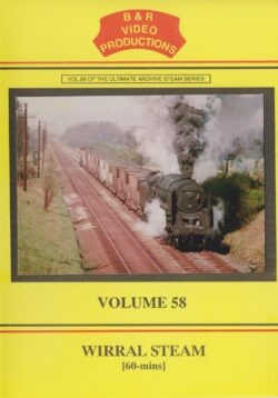 B & R No. 58 DVD Wirral Steam