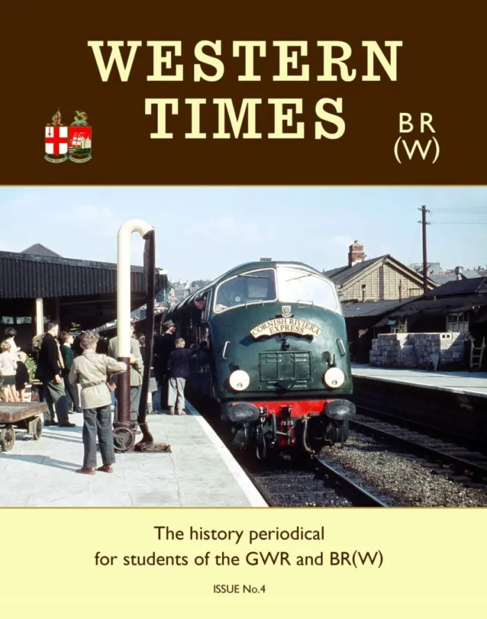 Western Times Issue No. 4 - Summer 2022 - The History Periodical For Students Of The GWR & BR (W)