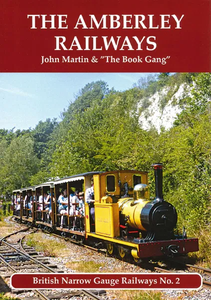The Amberley Railways - British Narrow Gauge Railways No. 2 by John Martin & "The Book Gang"