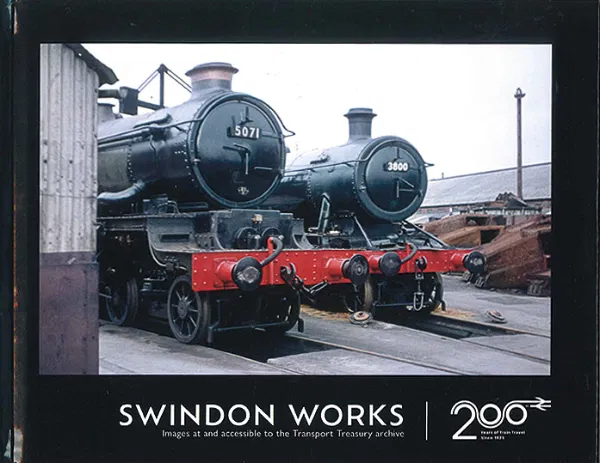 Swindon Works - 200 Years of Train Travel by Transport Treasury