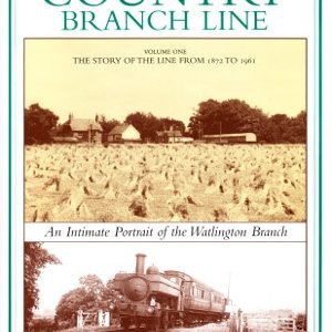 Country Branch Line Volume One - The Story Of The Line From 1872-1961 - The Watlington Branch by Paul Karau & Chris Turner