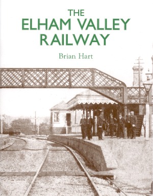 The Elham Valley Railway by Brian Hart