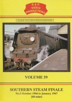 B & R No.59 DVD Southern Steam Finale Part 5