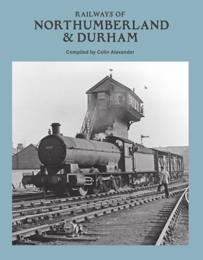 Railways of Northumberland & Durham Compiled by Colin Alexander
