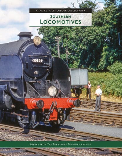 The R C Riley Colour Collection - Southern Locomotives by Dave Wilson