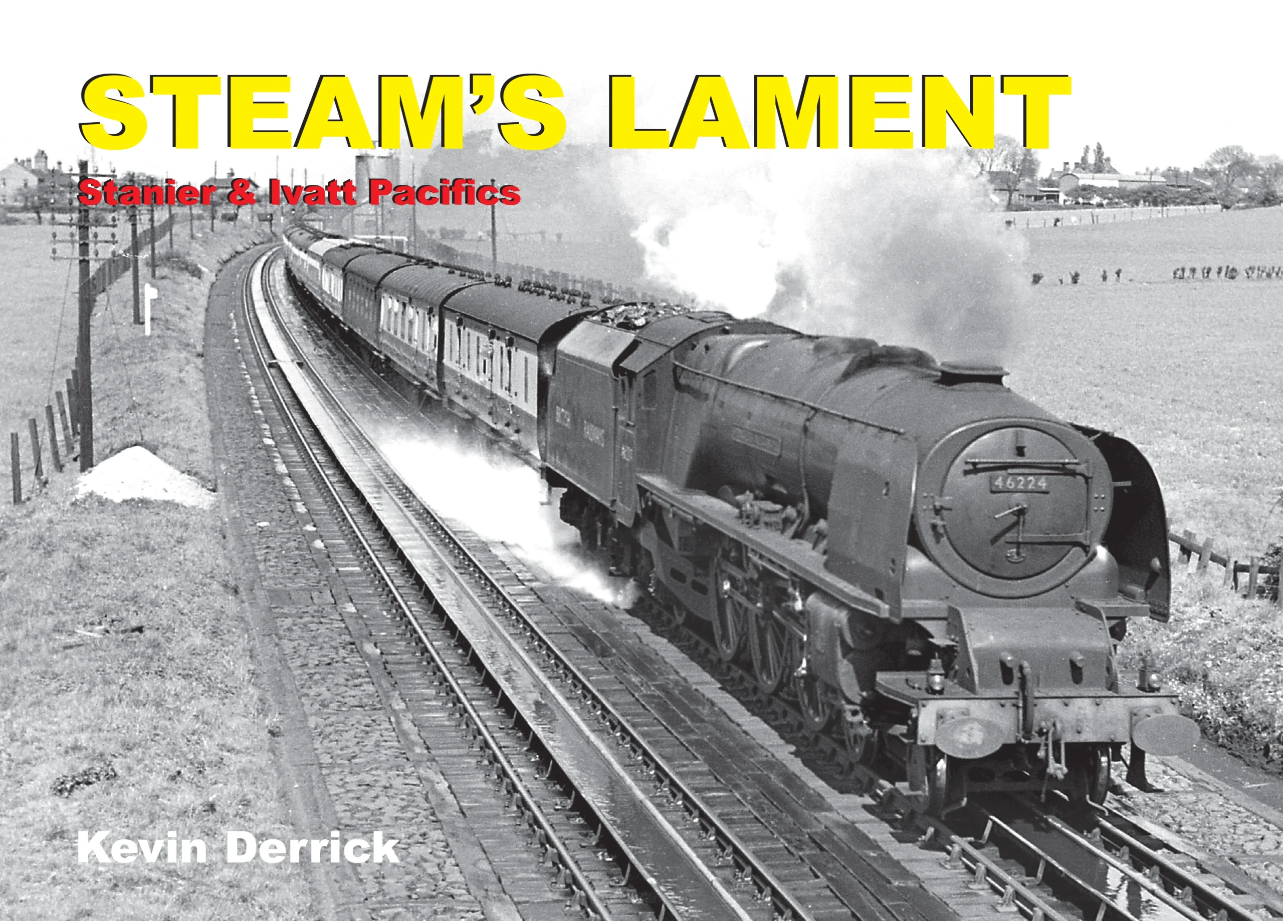 Steam's Lament Stanier & Ivatt Pacifics by Kevin Derrick