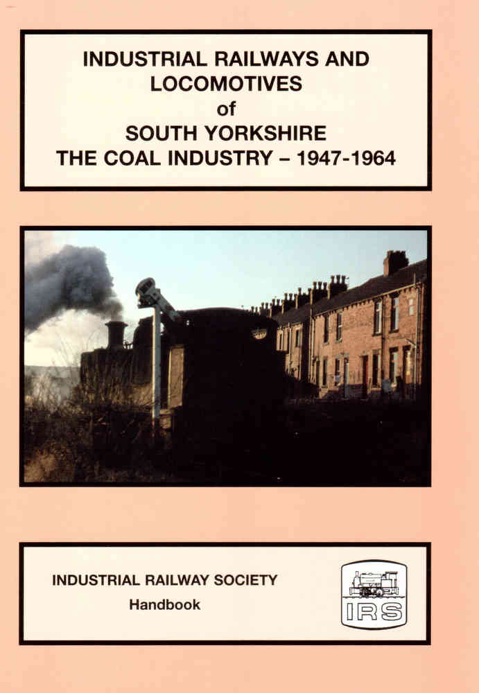Industrial Railways and Locomotives of South Yorkshire - The Coal Industry 1947-1964