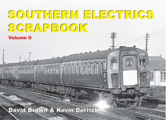 Southern Electrics Scrapbook Volume II by David Brown & Kevin Derrick