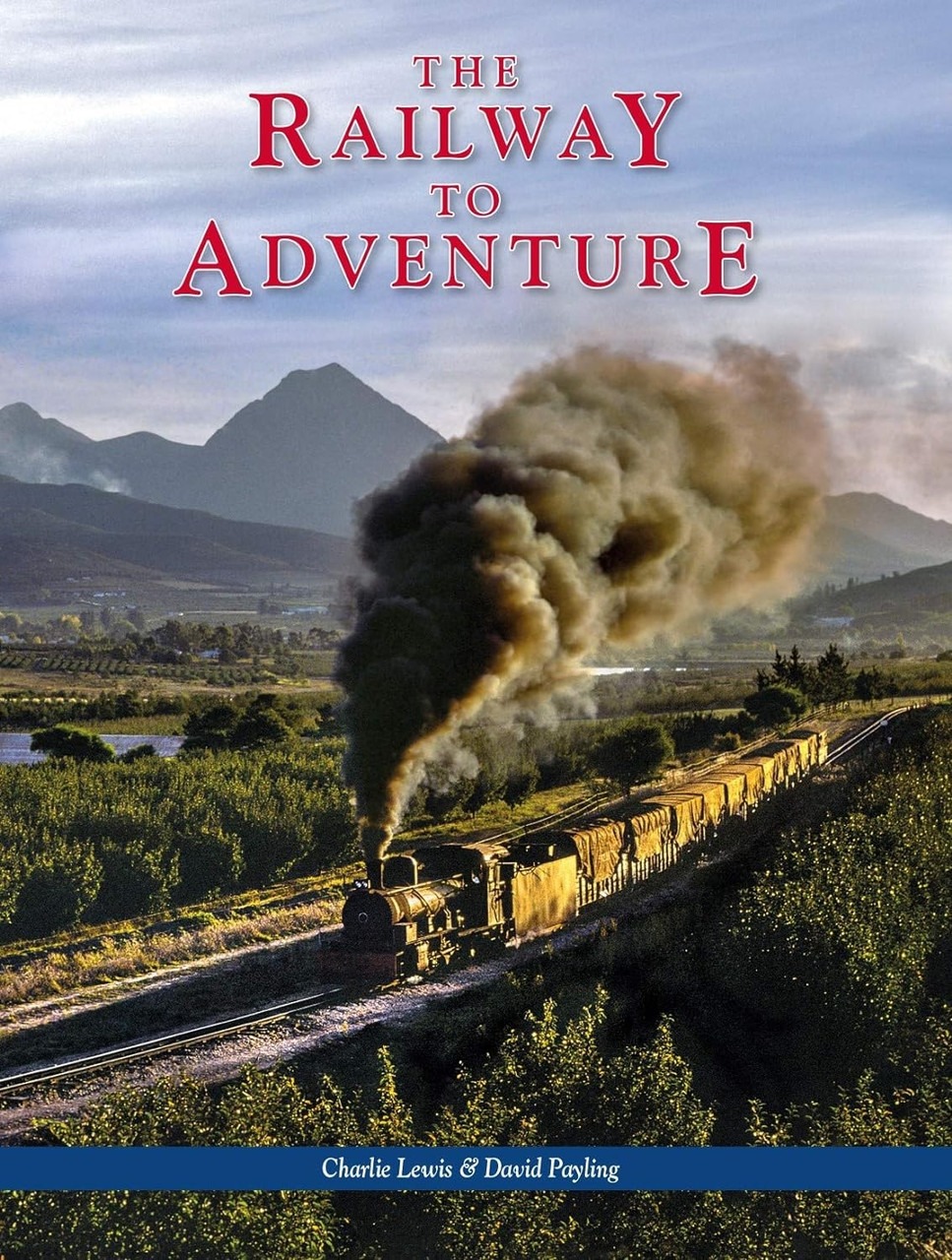 The Railway to Adventure by Charlie Lewis & David Payling