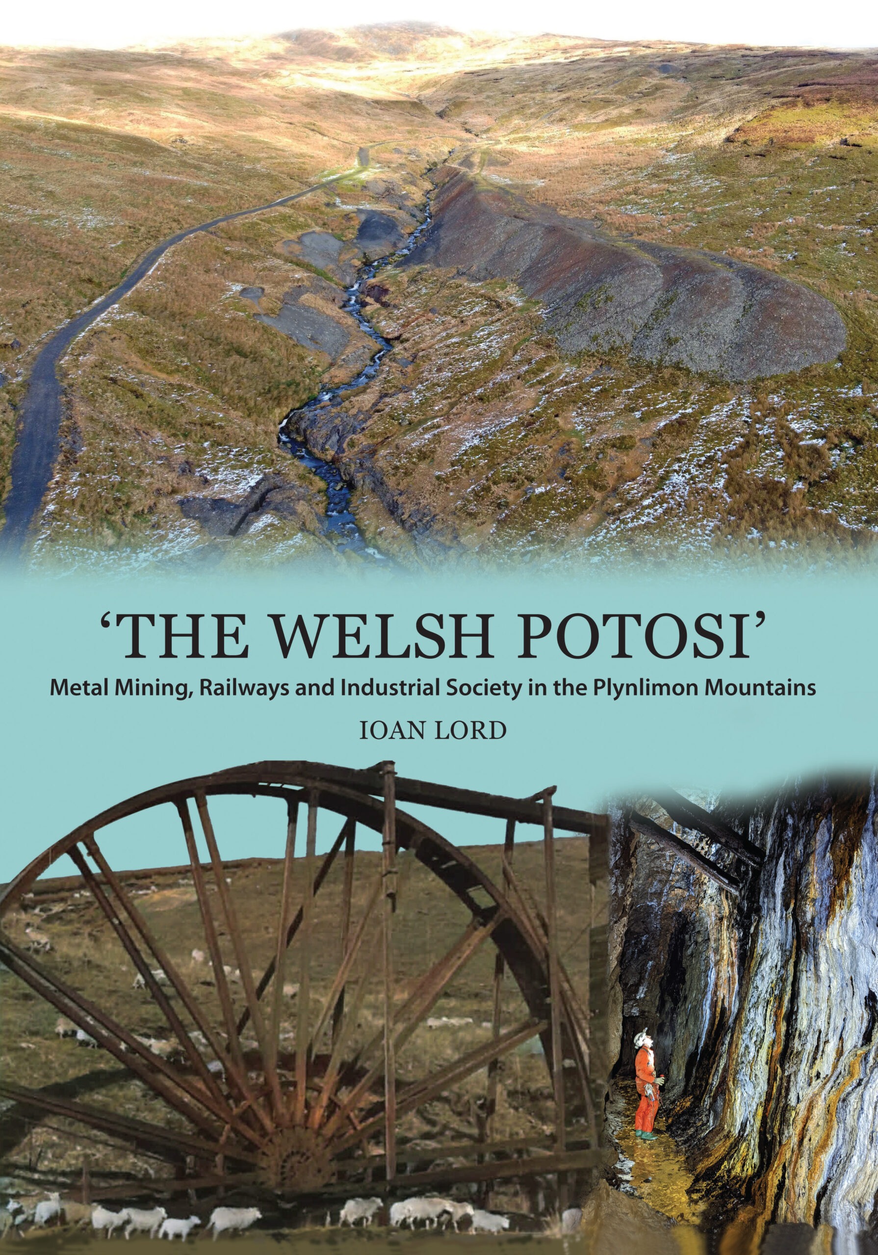 The Welsh Potosi - Metal Mining