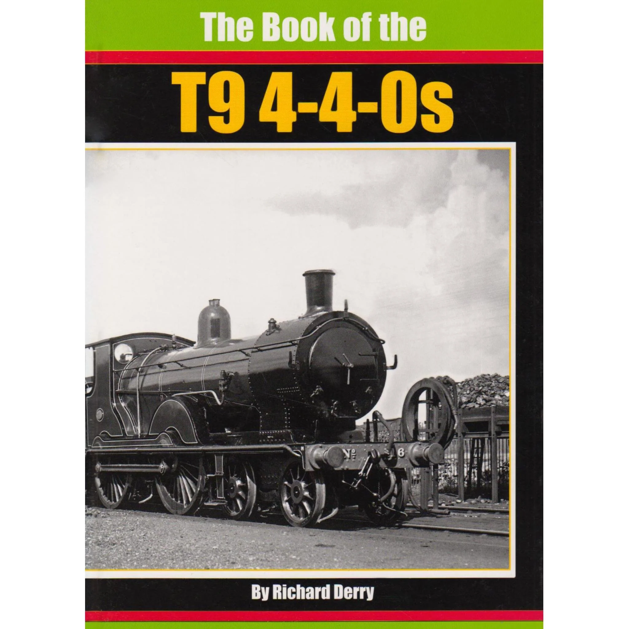 The Book of the T9 4-4-0s by Richard Derry