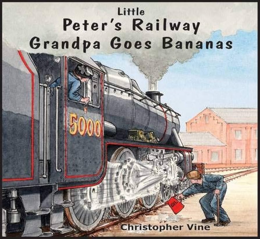 Peter's Railway - Grandpa Goes Bananas - By Christopher Vine