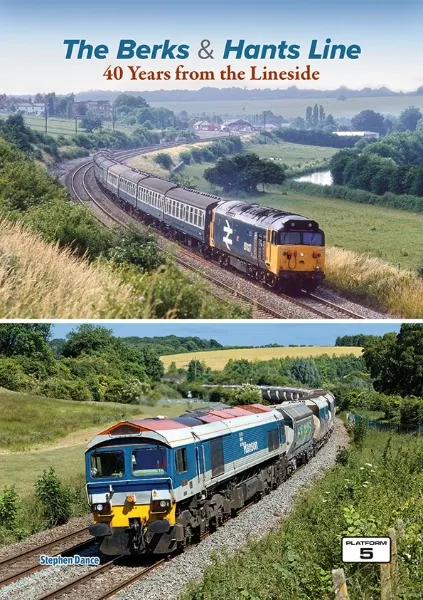 The Berks & Hants Line - 40 Years from the Lineside by Stephen Dance