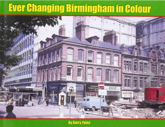 Ever Changing Birmingham in Colour by Garry Yates