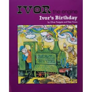 Ivor The Engine - Ivor's Birthday by Oliver Postgate and Peter Firmin