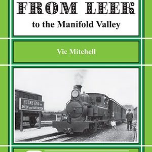 Branch Line from Leek to the Manifold Valley by Vic Mitchell