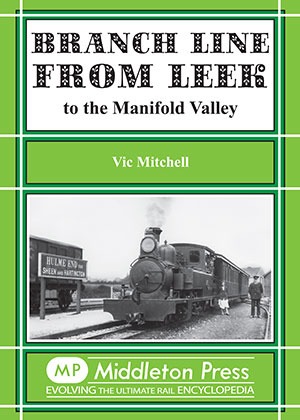 Branch Line from Leek to the Manifold Valley by Vic Mitchell