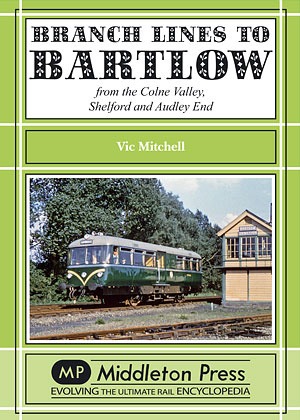 Branch Lines to Bartlow - From the Colne Valley