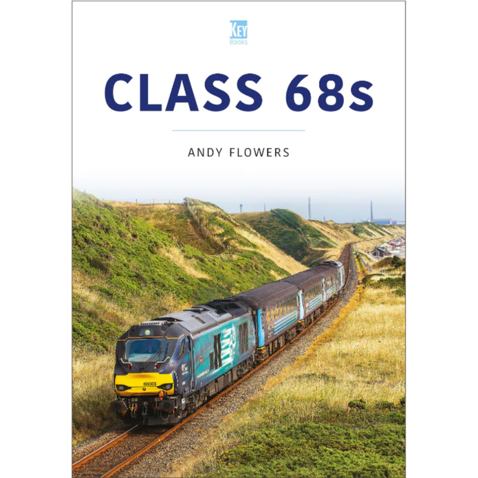 Class 68s Britain’s Railways Series, Vol. 51 by Andy Flowers