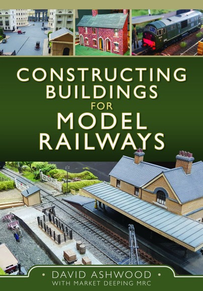 Constructing Buildings for Model Railways by David Ashwood