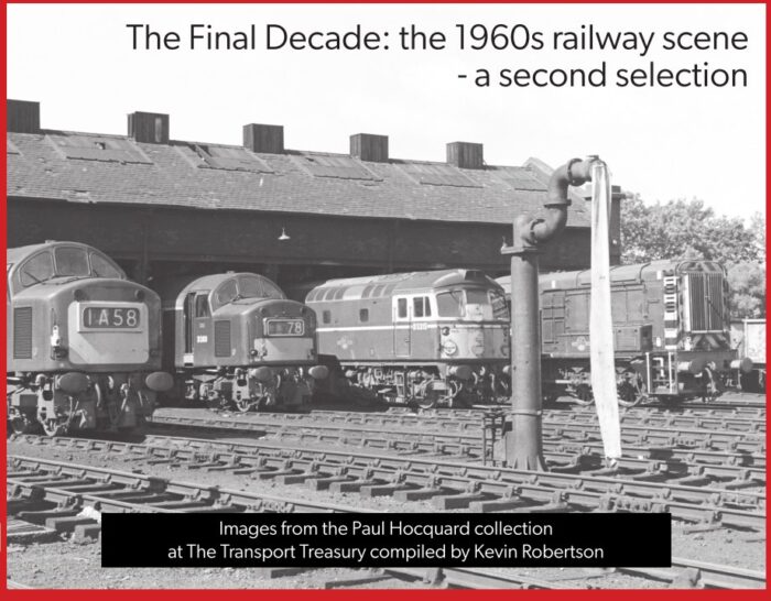 The Final Decade - The 1960s Railway Scene - Second Selection