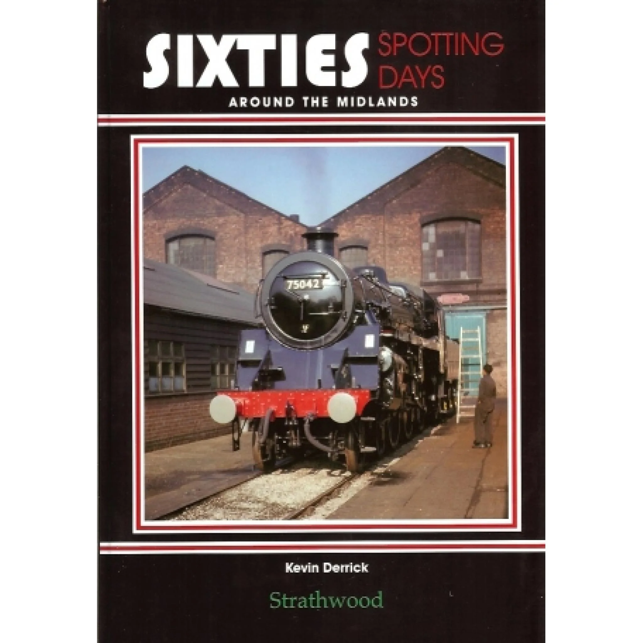 Sixties Spotting Days around the Midlands by Kevin Derrick