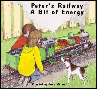 Peter's Railway - A Bit Of Energy - By Christopher Vine