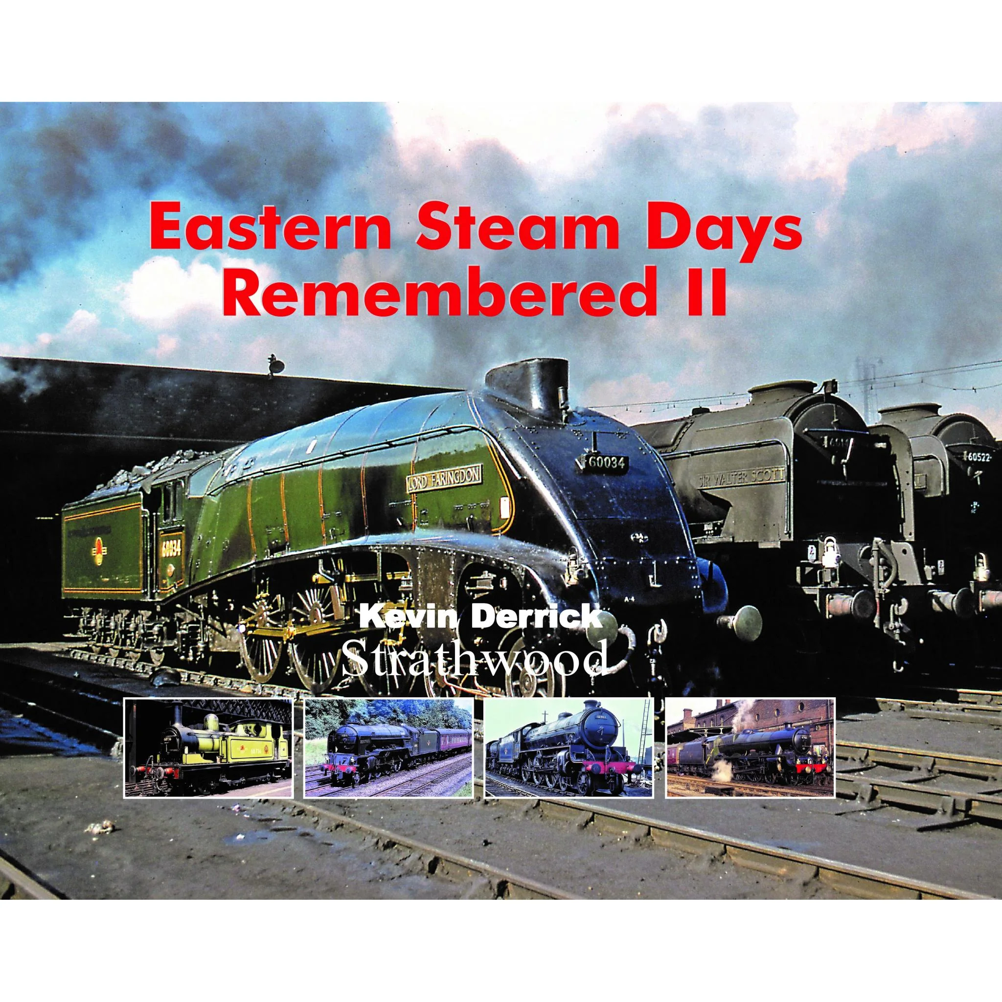 Eastern Steam Days Remembered II by Kevin Derrick