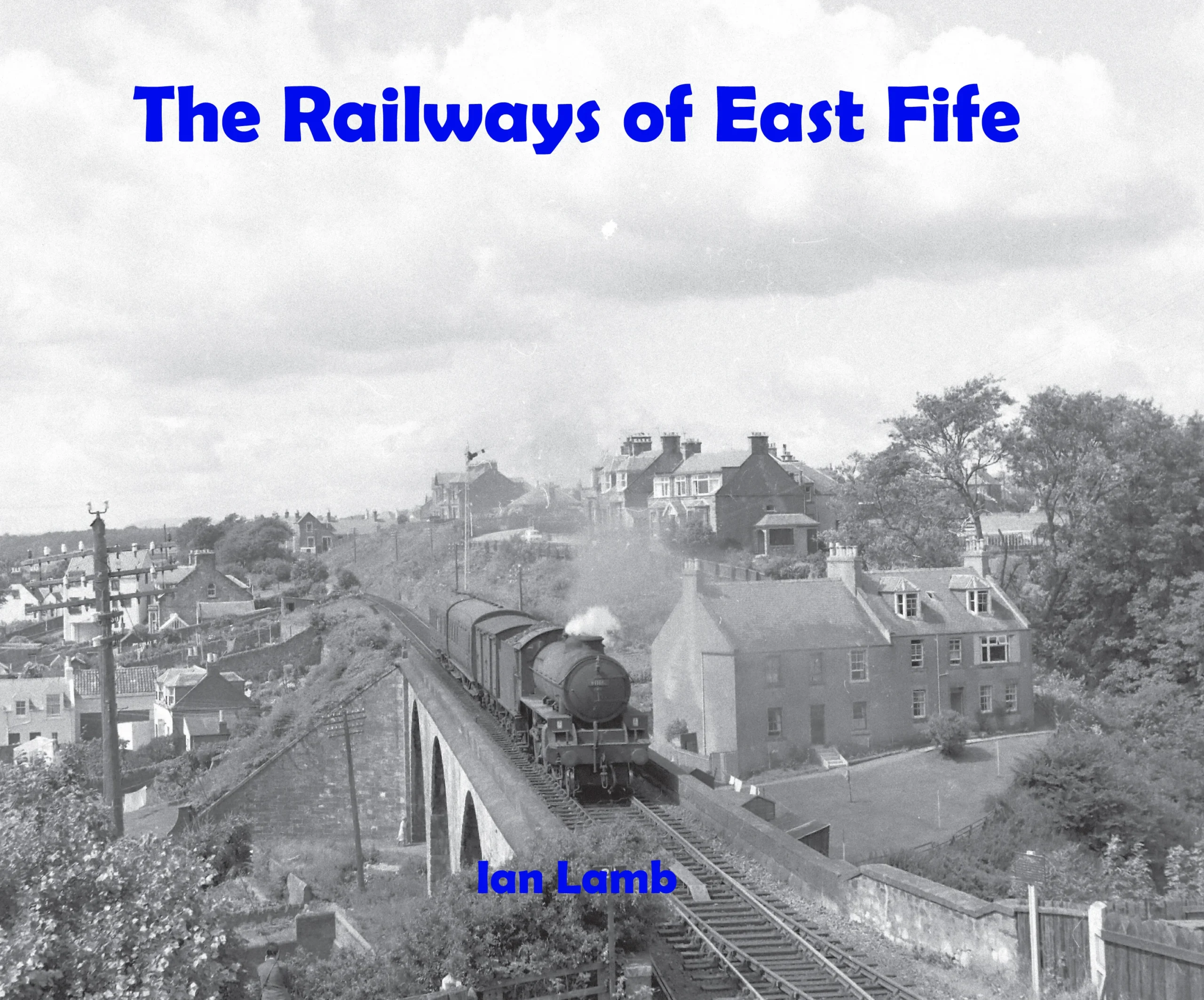 The Railways of East Fife by Ian Lamb
