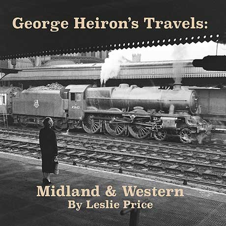 George Heiron's Travels - Midland and Western by Leslie Price