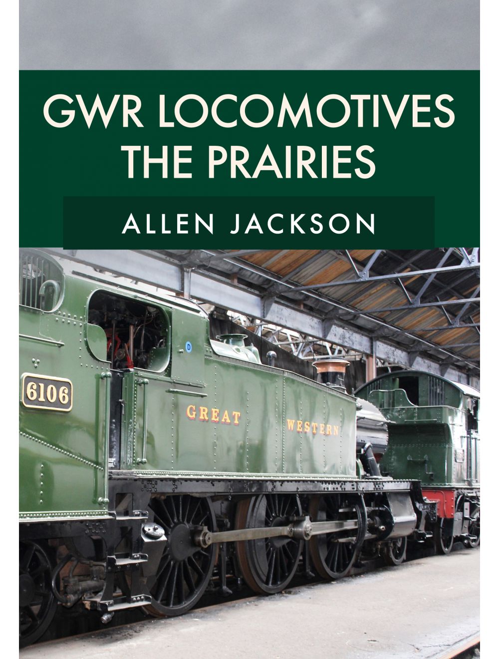 GWR Locomotives The Prairies by Allen Jackson
