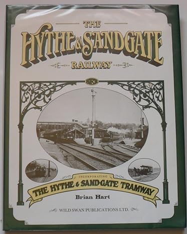 The Hythe & Sandgate Railways - Icorpotating The Hythe & Sandgate Tramway by Brian Hart