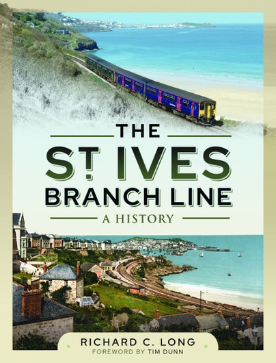 The St Ives Branch Line - A History by Richard C. Long