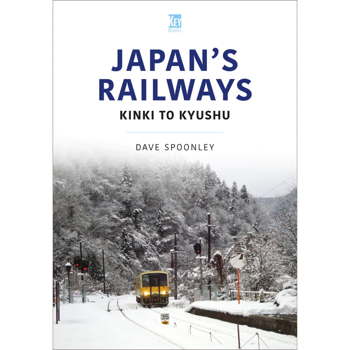 Japan’s Railways: Kinki to Kyushu ; World Railways Series, Vol. 6 by Dave Spoonley