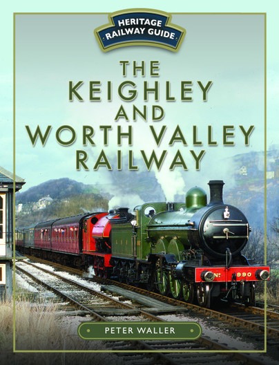 The Keighley and Worth Valley Railway by Peter Waller